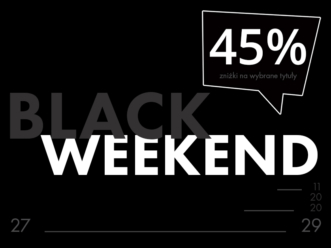 Black Weekend i 45% zniżki