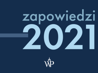 To będzie piękny rok! Zapowiedzi Grupy Wydawniczej Wydawnictwa Poznańskiego na 2021 rok