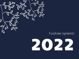 Książkowe zapowiedzi i premiery 2022