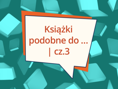 Książki podobne do... – cykl polecanych książek