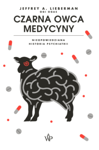 Czarna owca medycyny. Nieopowiedziana historia psychiatrii (wyd.2)