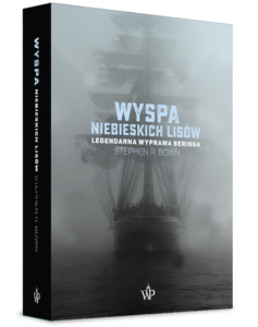 Wyspa Niebieskich Lisów - Legendarna Wyprawa Beringa - Stephen R. Bown - Dalekie Brzegi