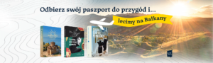 Literackie paszporty - książki o Bałkanach - akcja promocyjna księgarni Wydaje nam się - Odbierz swój paszport do przygód i lecimy na Bałkany