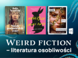 Weird fiction — literacka podróż do krainy osobliwości