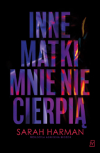 Inne matki mnie nie cierpią