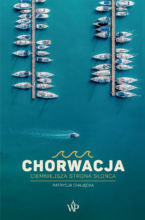 Chorwacja. Ciemniejsza strona słońca [Seria podróżnicza]