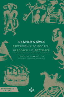 Skandynawia. Przewodnik po bogach, władcach i olbrzymach