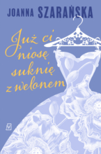 Już ci niosę suknię z welonem
