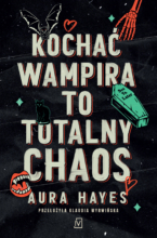 Kochać wampira to totalny chaos [Totalny chaos -  t.1]