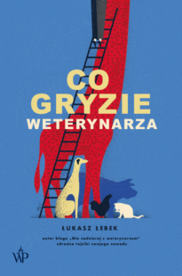 Co gryzie weterynarza (wyd.2)