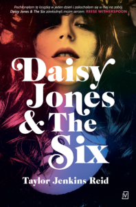 Daisy Jones and the Six - Taylor Jenkins Reid - Czwarta Strona