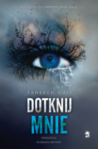 Dotknij mnie - Tahereh Mafi - WeNeedYA