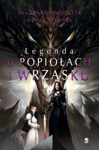 Legenda o popiołach i wrzasku - Anna Bartłomiejczyk - Marta Gajewska - WeNeedYA