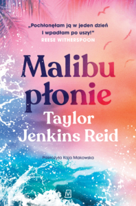 "Malibu płonie", Taylor Jenkins Reid