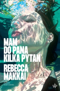 "Mam do Pana kilka pytań", Rebecca Makkai