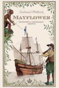 Mayflower. Opowieść o początkach Ameryki Autor: Nathaniel Philbrick