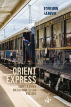 Orient Express. Świat z okien najsłynniejszego pociągu (wyd.4)