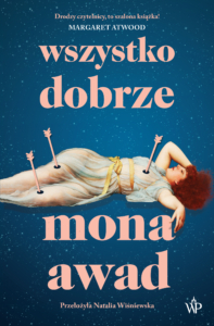 "Wszystko dobrze", Mona Awad